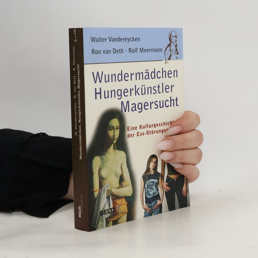 Walter Vandereycken Wundermädchen, Hungerkünstler, Magersucht