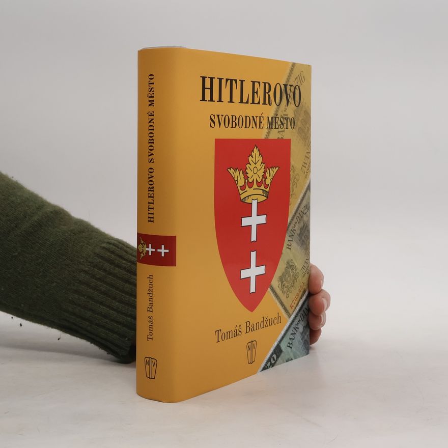 Tomáš Bandžuch Hitlerovo svobodné město