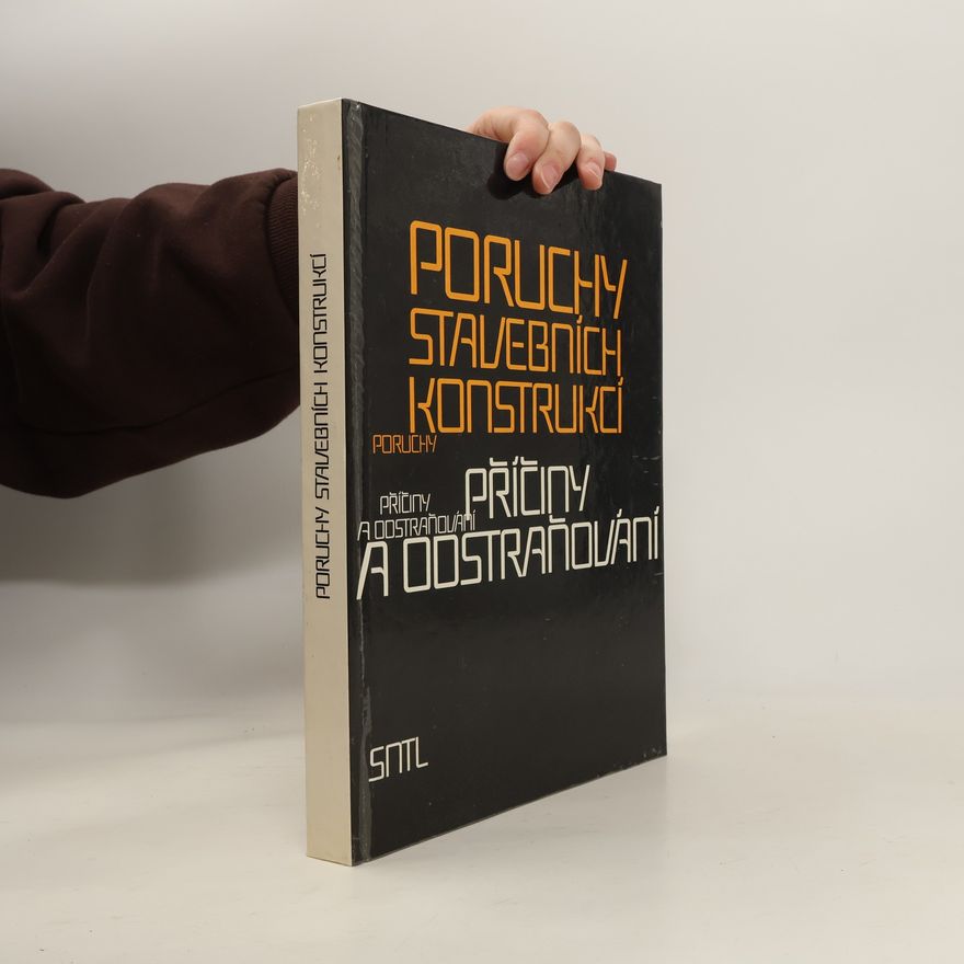 Kamil Kyš Poruchy stavebních konstrukcí. Příčiny a odstraňování