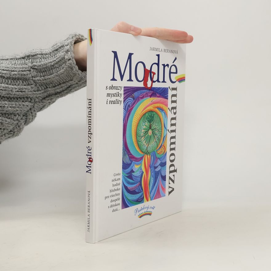 Jarmila Beranová Moudré vzpomínání - s obrazy mystiky i reality