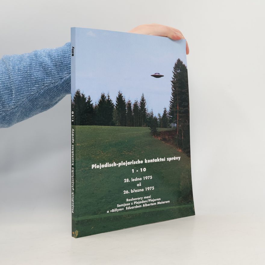 Eduard Albert Meier Plejadisch-plejarische kontaktní zprávy 1-10 (28. leden 1975 až 26. březen 1975)