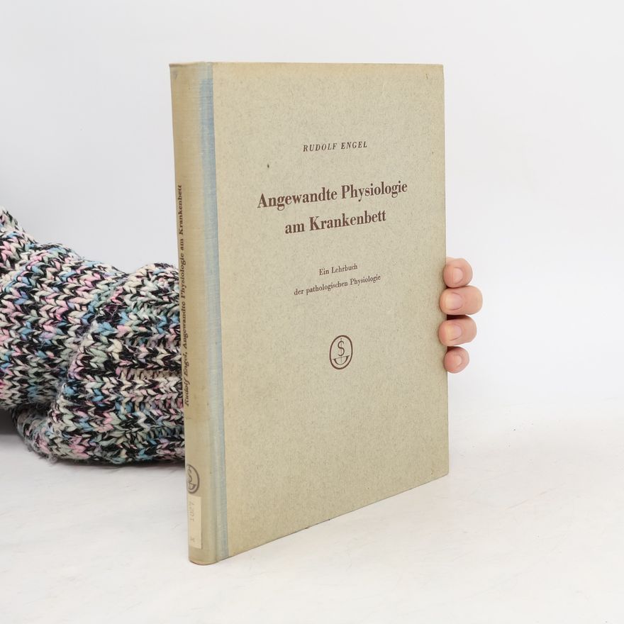 Rudolf Engel Angewandte Physiologie am Krankenbett