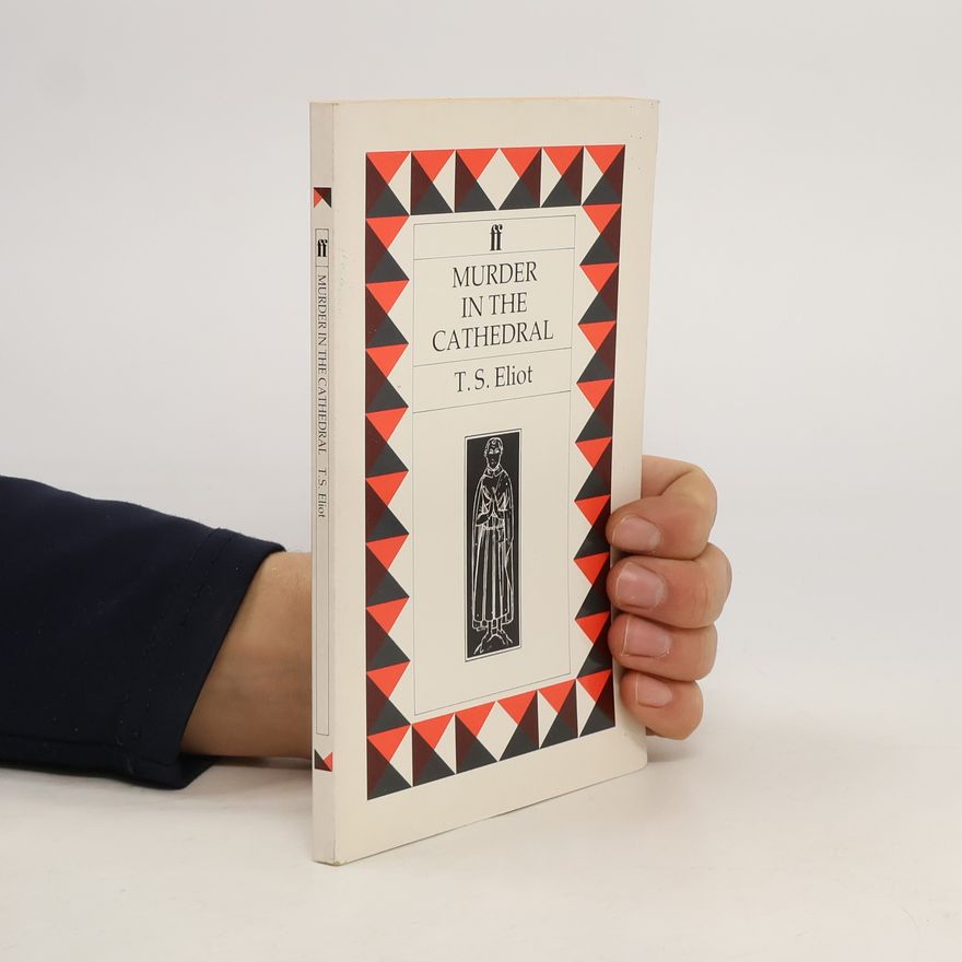 Thomas Stearns Eliot Murder in the cathedral