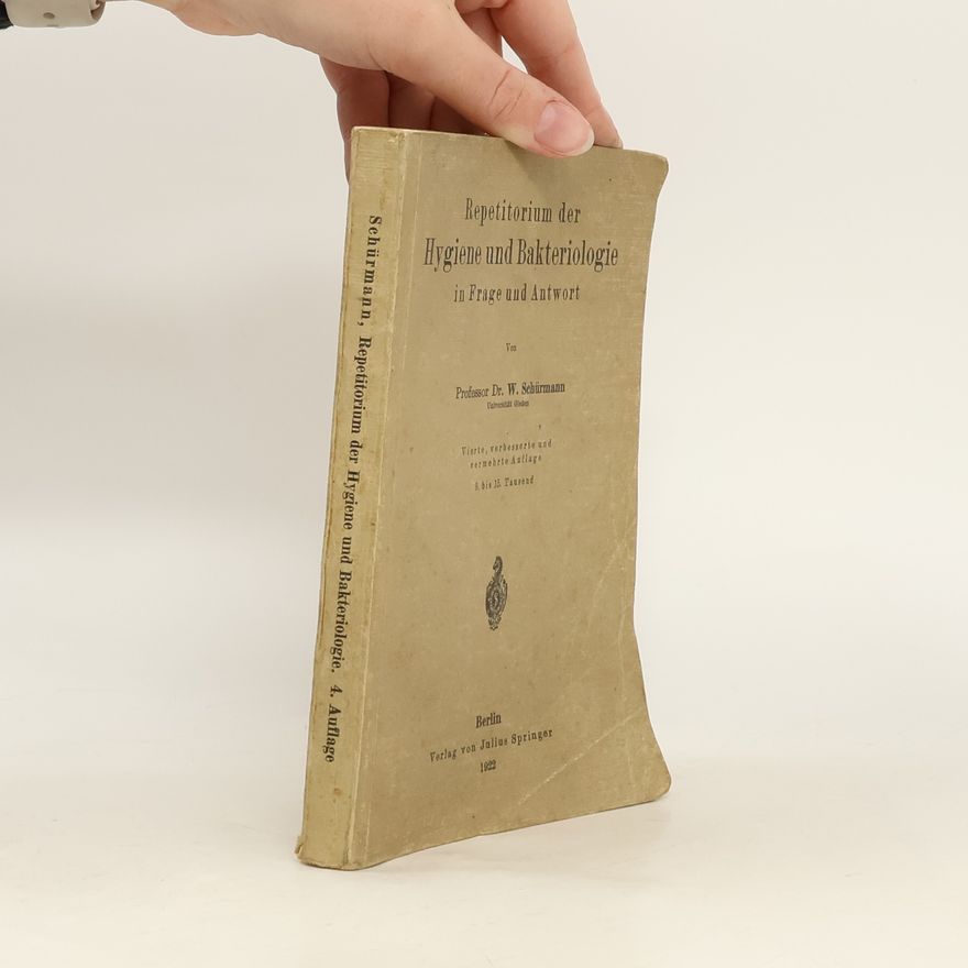 Walter Schurmann Repetitorium der Hygiene und Bakteriologie in Frage und Antwort