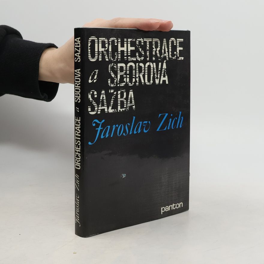 Jaroslav Zich Orchestrace a sborová sazba: Kapitoly a studie