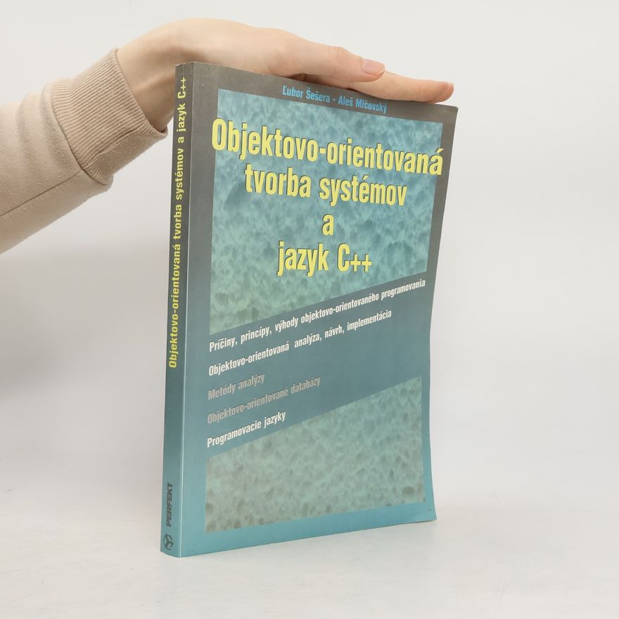 Aleš Mičovský Objektovo-orientovaná tvorba systémov a jazyk C++