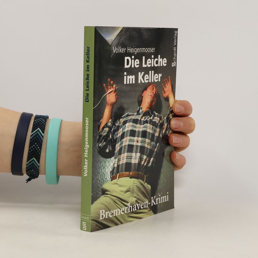 Volker Heigenmooser Die Leiche im Keller