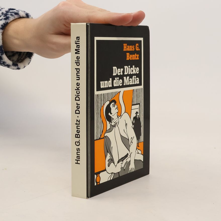 Hans G. Bentz Der Dicke und die Mafia