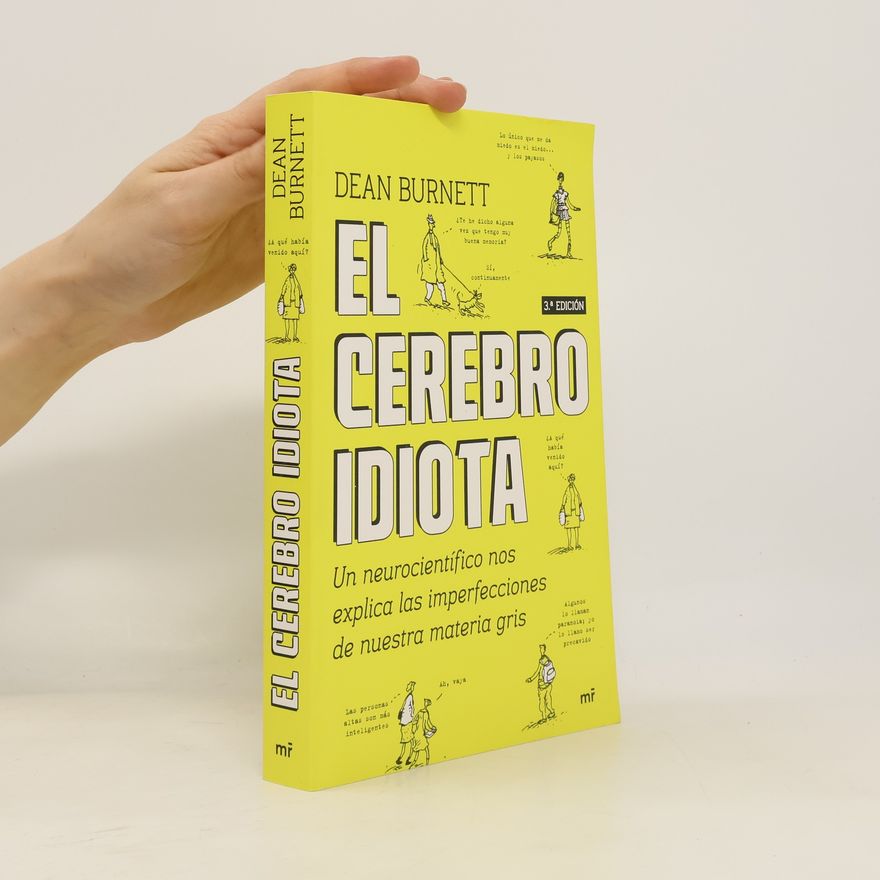 Dean Burnett El cerebro idiota