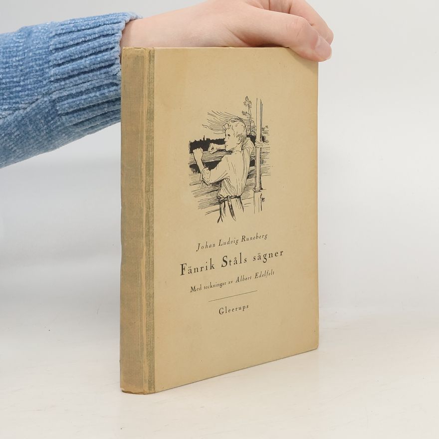 Johan Ludvig Runeberg Fänrik Ståls sägner