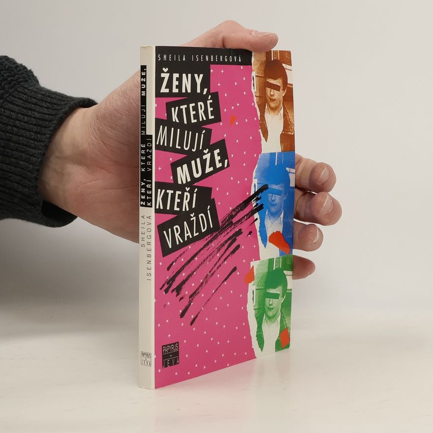 Sheila Isenberg Ženy, které milují muže, kteří vraždí