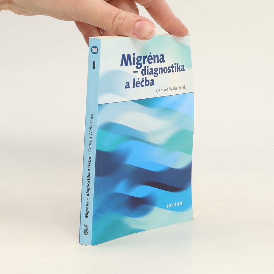 Gerhard Waberžinek Migréna. Diagnostika a léčba