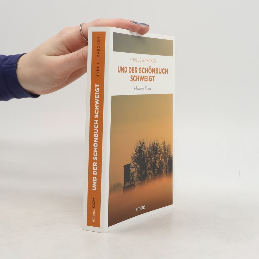 Sybille Baecker Und der Schönbuch schweigt. Schwaben Krimi