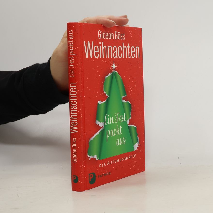 Gideon Böss Weihnachten – ein Fest packt aus. Die Autobiografie