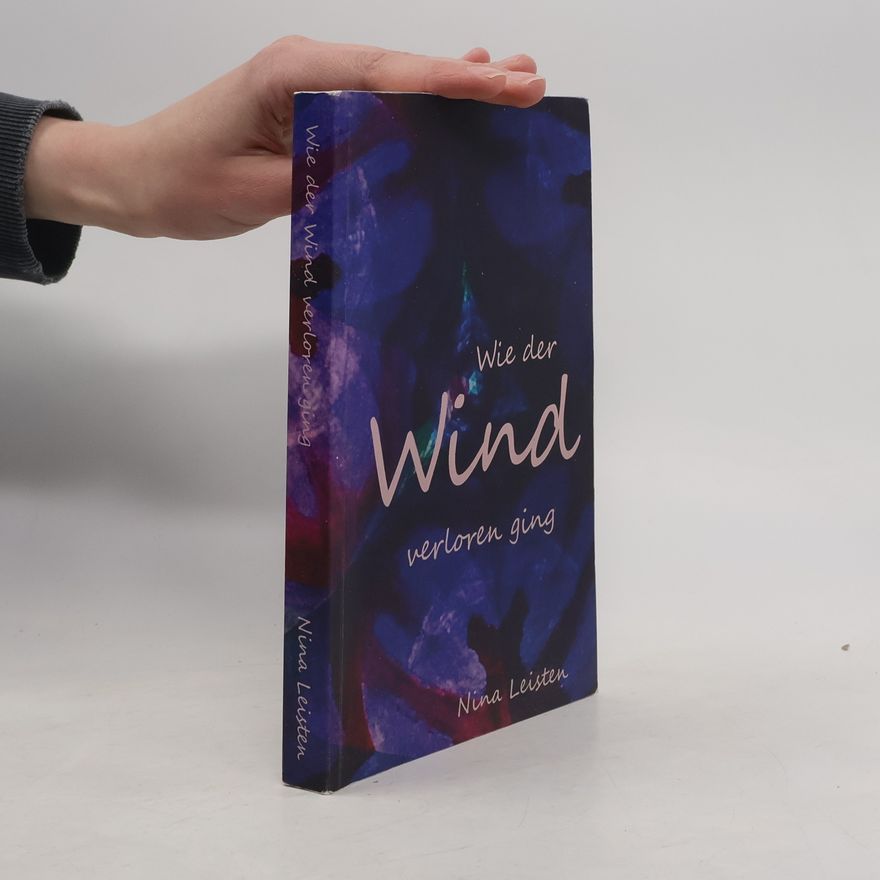 Nina Leisten Wie der Wind verloren ging
