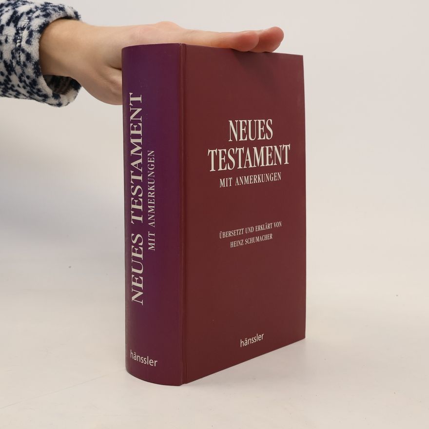 Unknown Author Neues Testament mit Anmerkungen. Übersetzt und erklärt von Heinz Schumacher.