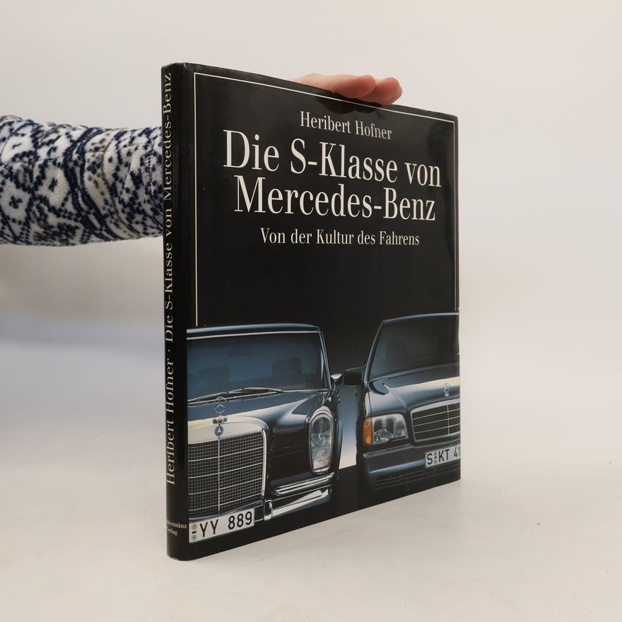 Heribert Hofner Die S-Klasse von Mercedes-Benz