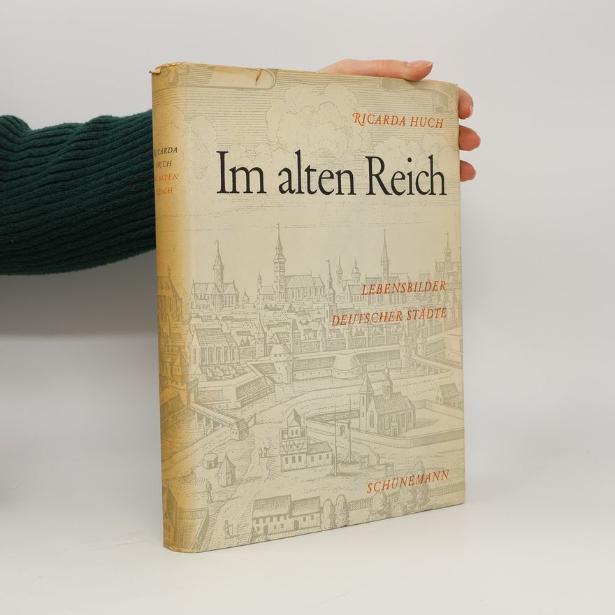 Ricarda Huch Im alten Reich