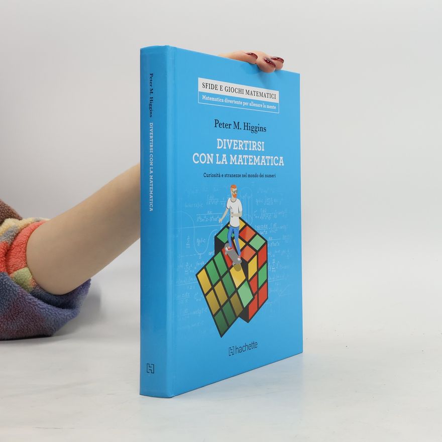 Peter M. Higgins Divertirsi con la matematica