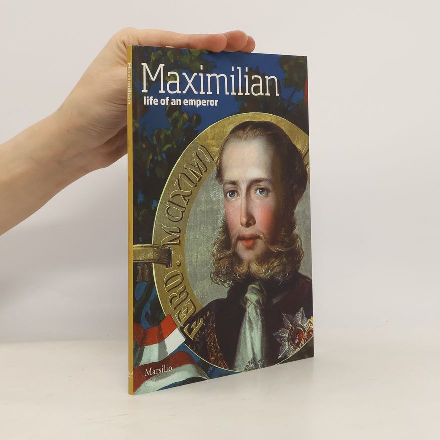 Kolektiv autorů Maximilian. Life of an Emperor (Guide)