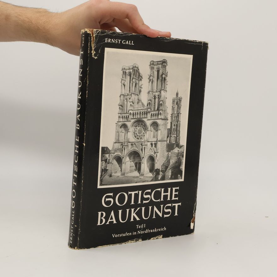 Ernst Gall Gotische Baukunst I.
