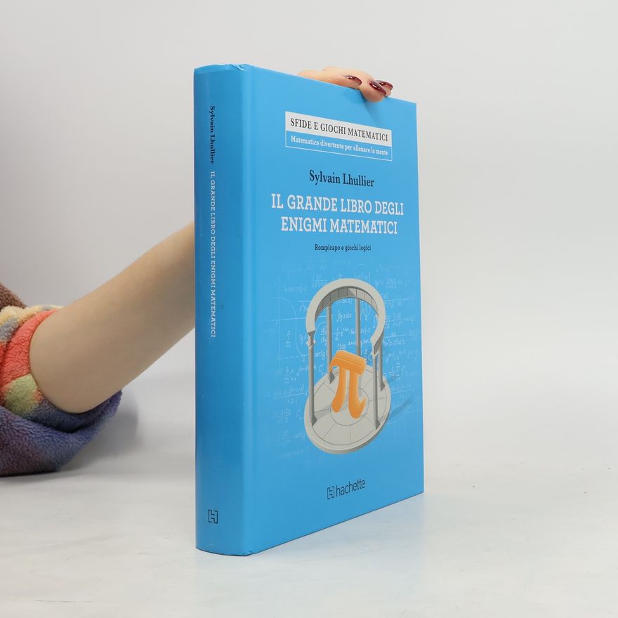 Sylvain Lhullier Il grande libro degli enigmi matematici