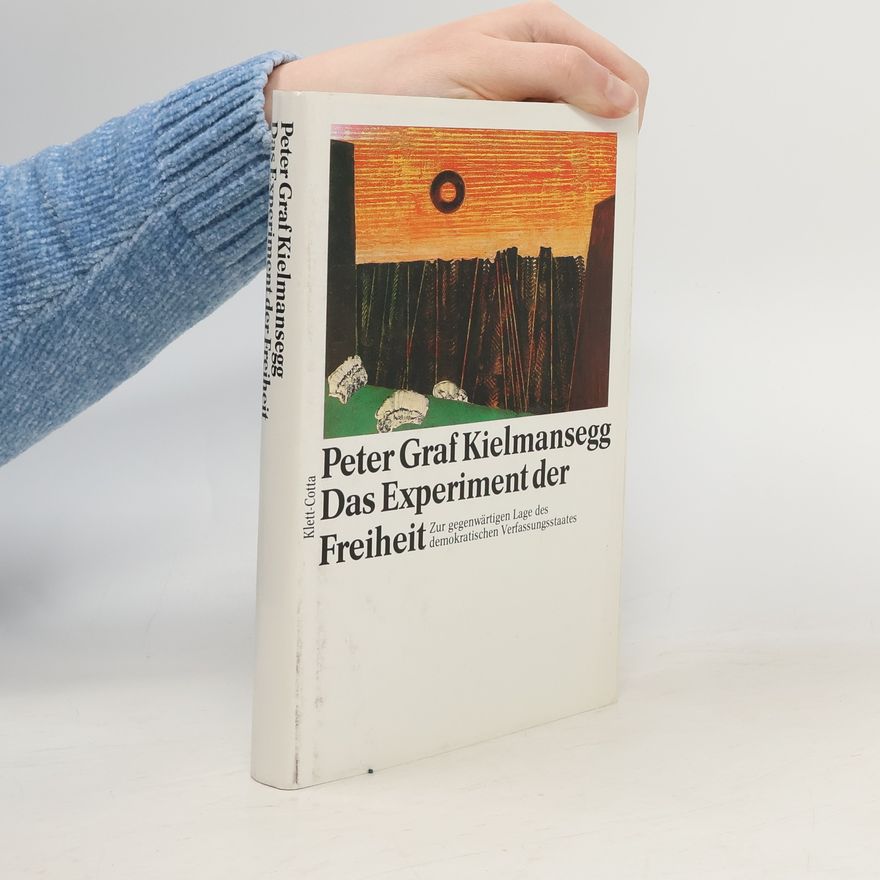Peter Graf von Kielmansegg Das Experiment der Freiheit