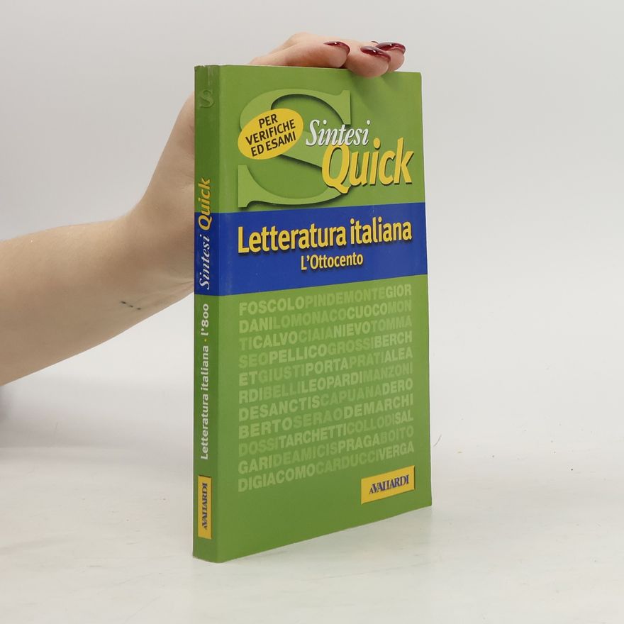 Antonello Galimberti Sintesi Quick: Letteratura italiana. L'Ottocento - Per verifiche ed esami