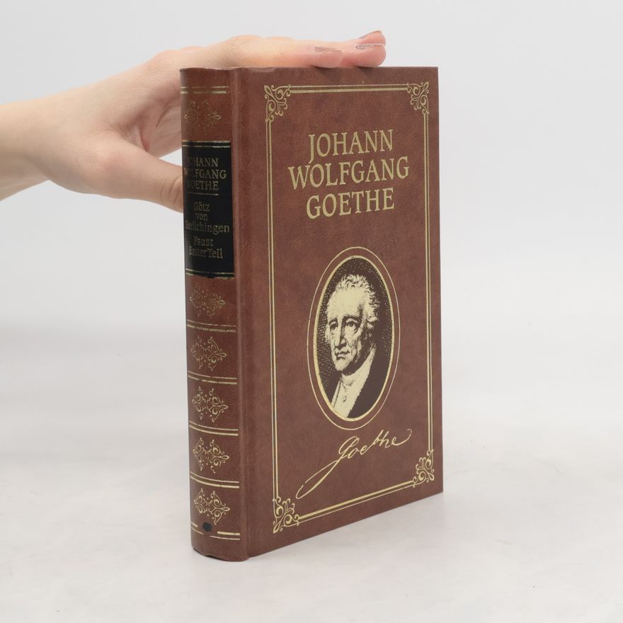 Johann Wolfgang von Goethe Götz von Berlichingen. Faust 1