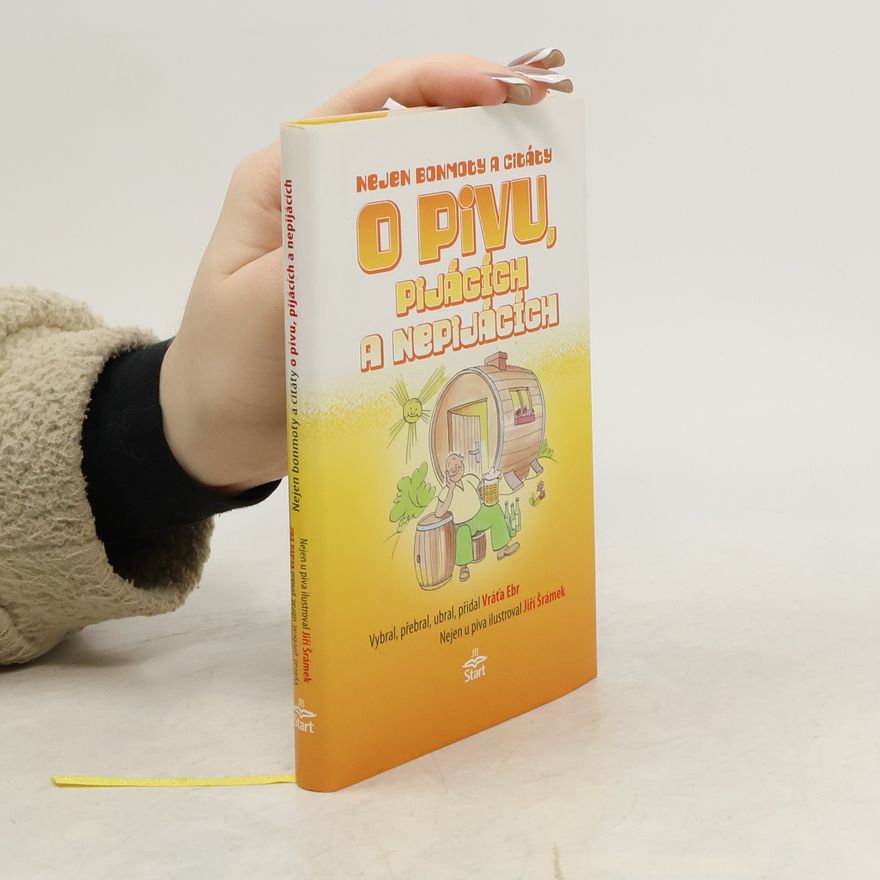 Jiří Šrámek Nejen bonmoty a citáty o pivu, pijácích a nepijácích