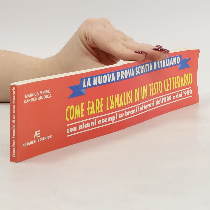 Carmen Modica La nuova prova scritta d'italiano. Come fare l'analisi di un testo letterario