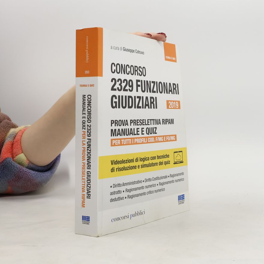 Giuseppe Cotruvo Concorsi pubblici - 283: Concorso 2329 funzionari giudiziari 2019. Prova preselettiva RIPAM. Manuale e quiz. Per tutti i profili COD. F/MG e FO/MG