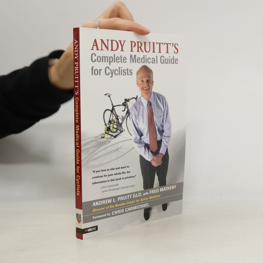 Andrew L. Pruitt Andy Pruitt's Complete Medical Guide for Cyclists