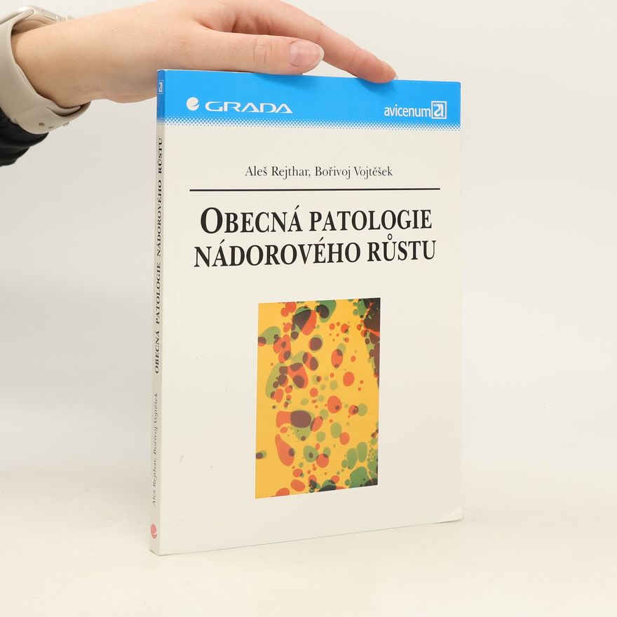 Bořivoj Vojtěšek Obecná patologie nádorového růstu
