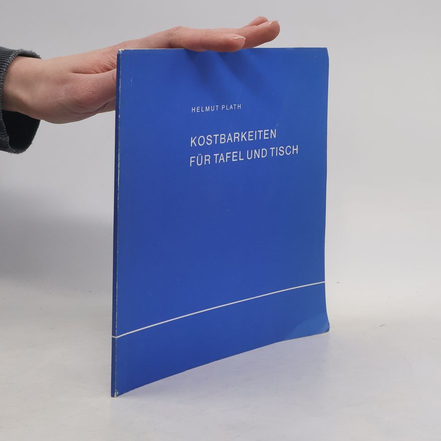 Helmut Plath Kostbarkeiten für Tafel und Tisch