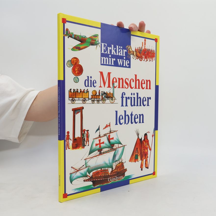 Jutta Schlie Erklär mir wie die Menschen früher lebten