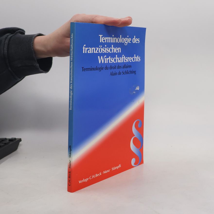 Alain de Schlichting Rechtssprache des Auslands: Terminologie des französischen Wirtschaftsrechts