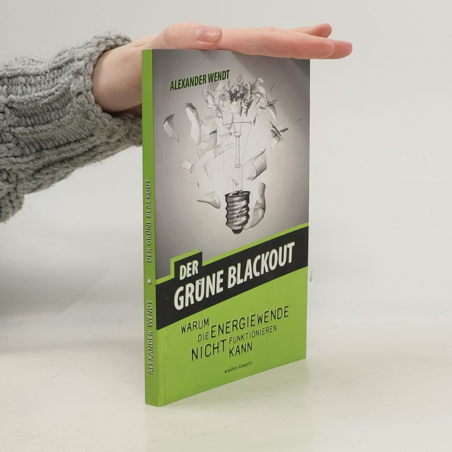 Alexander Wendt Der Grüne Blackout