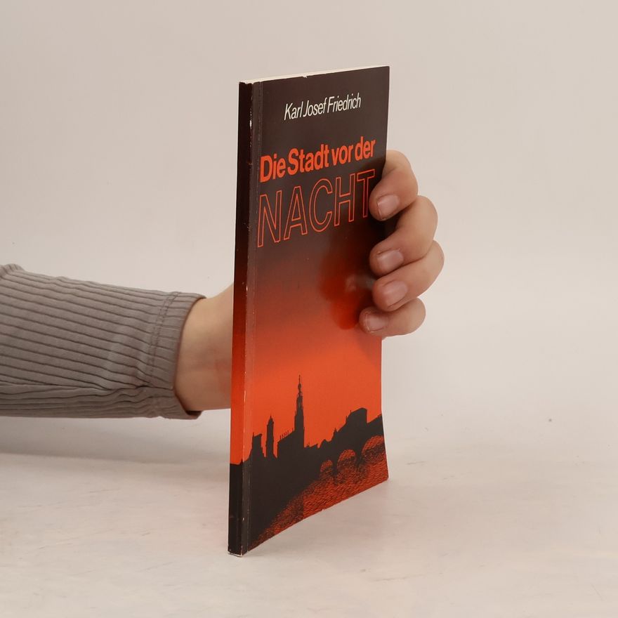 Karl Josef Friedrich Die Stadt von der Nacht