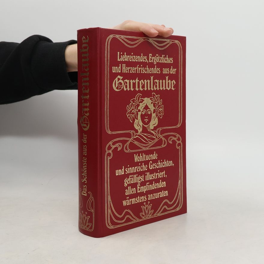 Autorenkollektiv Liebreizendes, Ergötzliches und Herzerfrischendes aus der Gartenlaube