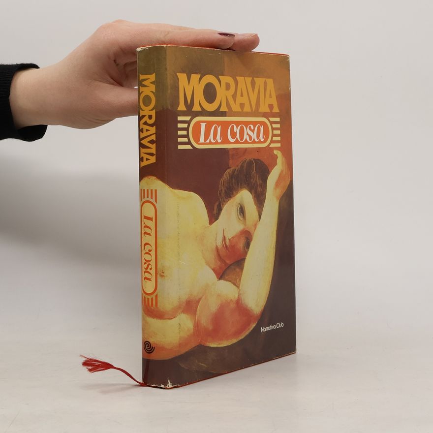 Alberto Moravia La cosa
