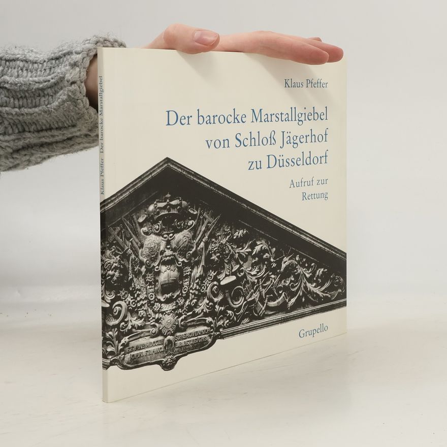 Klaus Pfeffer Der barocke Marstallgiebel von Schloß Jägerhof zu Düsseldorf