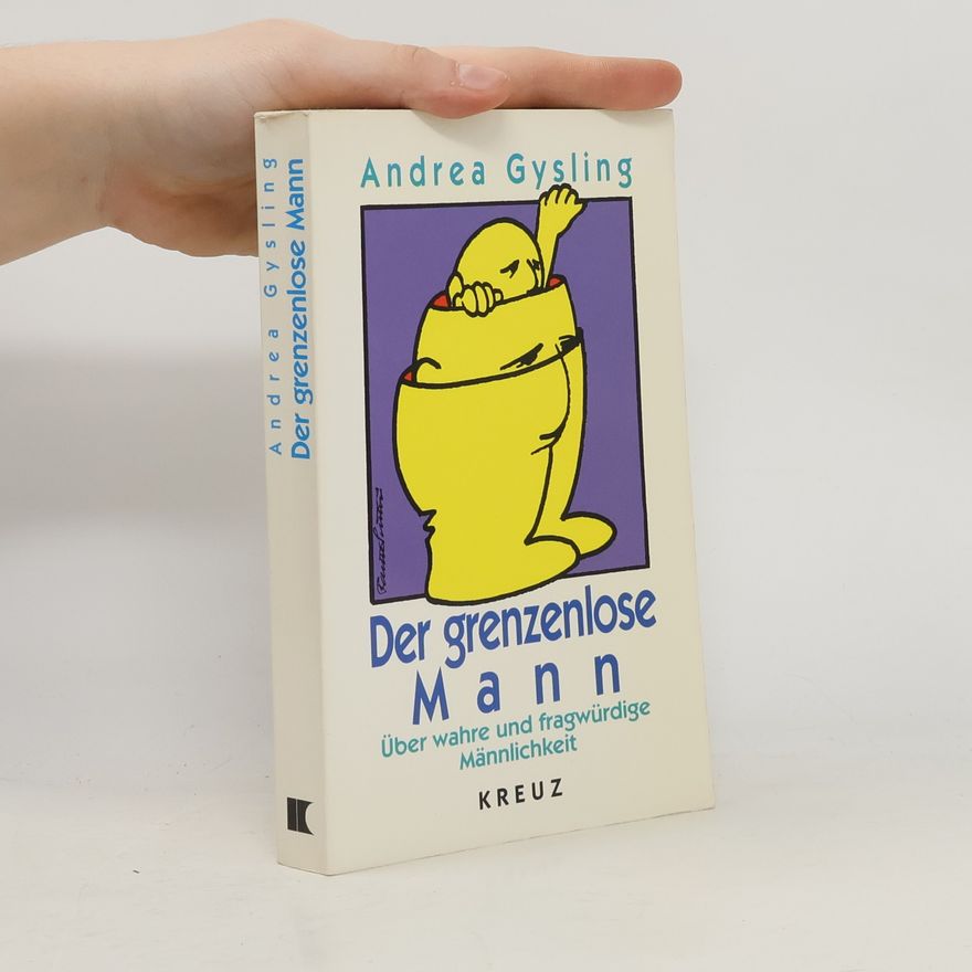 Andrea Gysling Der grenzenlose Mann