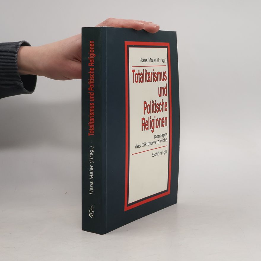 Hans Maier Politik- und Kommunikationswissenschaftliche Veröffentlichungen der Görres-Gesellschaft - 1: Totalitarismus und politische Religionen