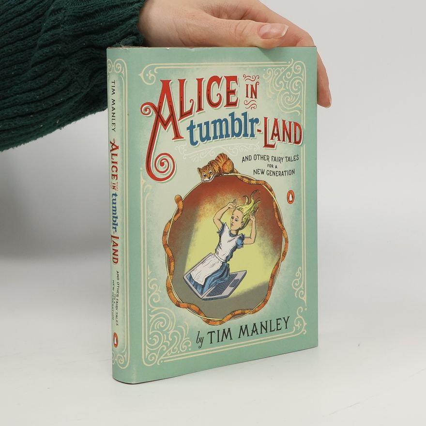Tim Manley Alice in Tumblr-Land