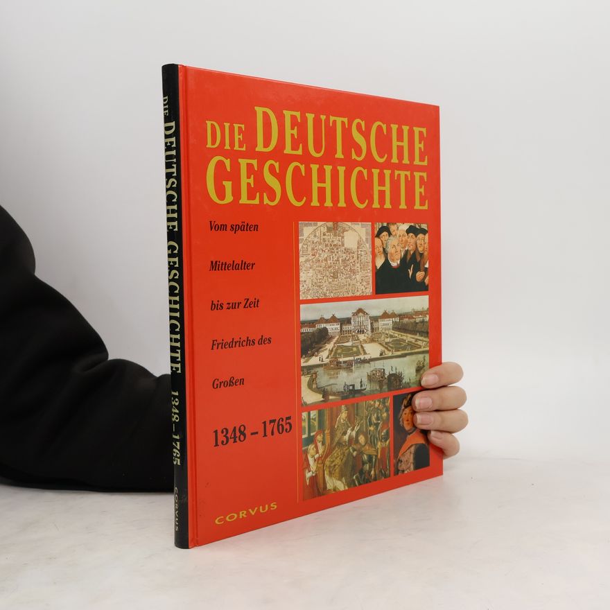 Various authors Die Deutsche Geschichte 1348-1765