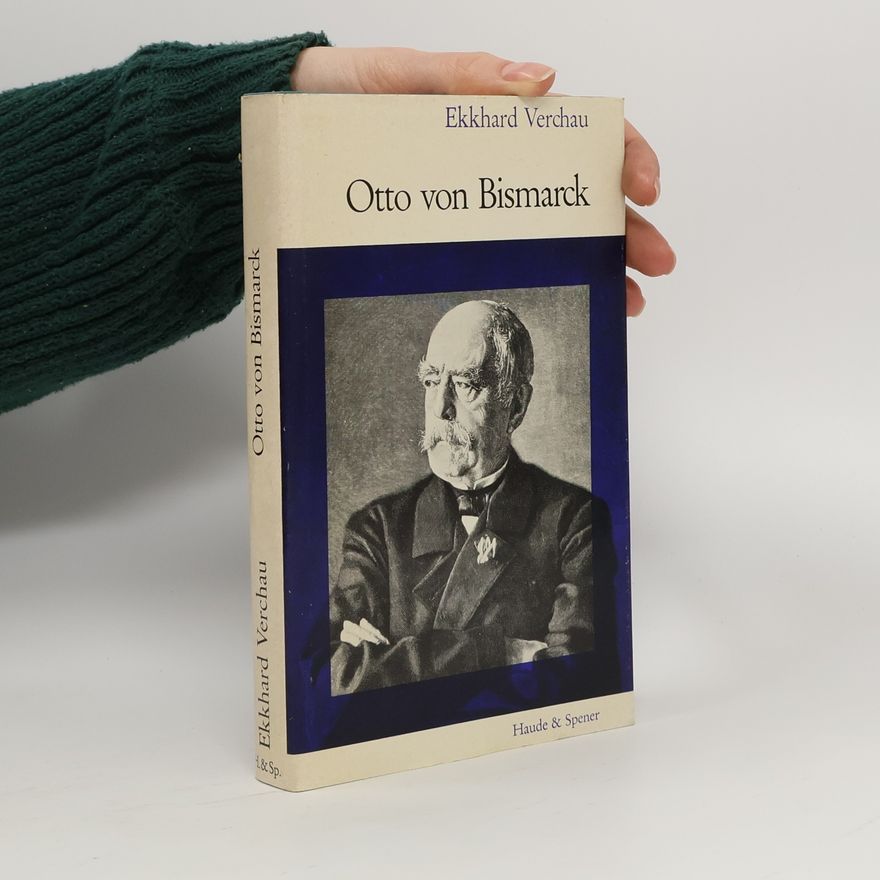 Ekkhard Verchau Otto von Bismarck