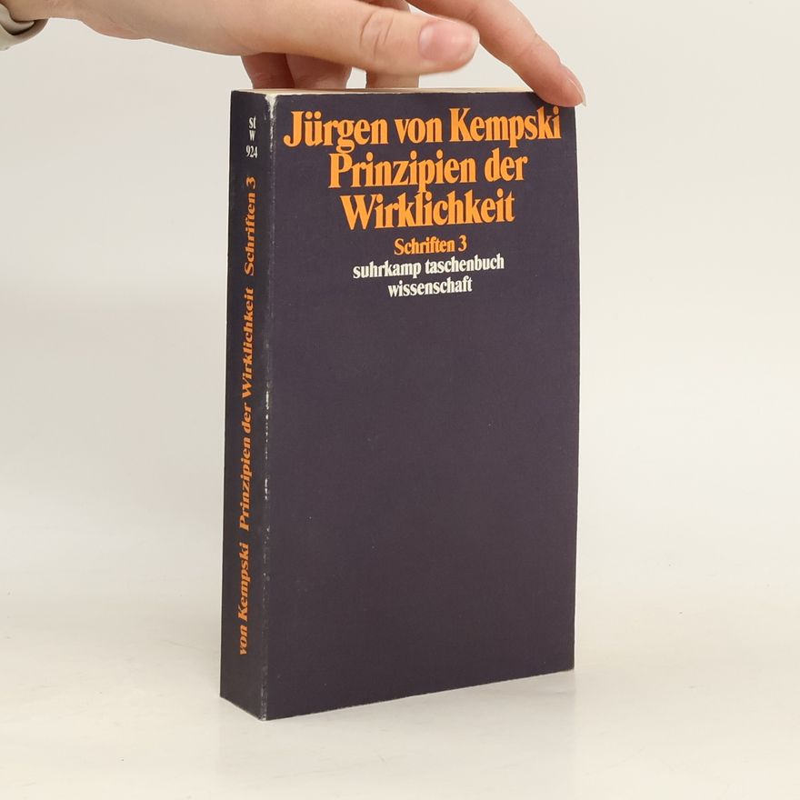 Jürgen von Kempski Schriften - 3: Prinzipien der Wirklichkeit
