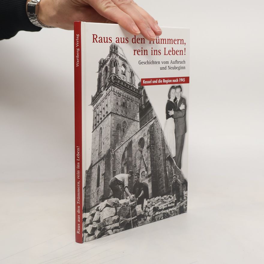 Jürgen Nolte Raus aus den Trümmern, rein ins Leben