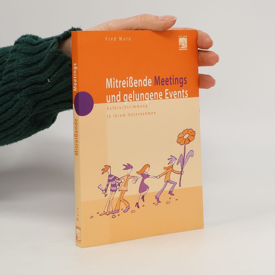 Fred Maro Mitreißende Meetings und gelungene Events